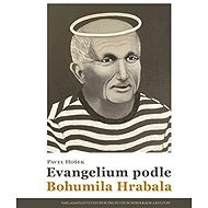 Evangelium podle Bohumila Hrabala - Pavel Hošek