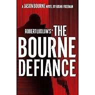 Robert Ludlum´s (TM) The Bourne Defiance - Brian Freeman