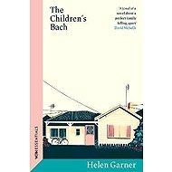 The Children´s Bach - Helen Garner