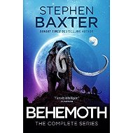Behemoth: Silverhair, Long Tusk, Icebones - Stephen Baxter