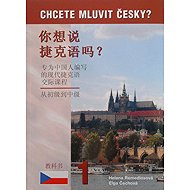 Chcete mluvit česky? Čínsky 1 - Elga Čechová  Helena Remediosová