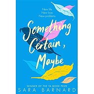 Something Certain, Maybe - Sara Barnard