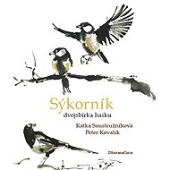 Sýkorník - dvojsbírka haiku - Katka Soustružníková