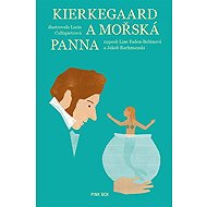 Kierkegaard a mořská panna - 