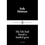 My Life Had Stood a Loaded Gun - 