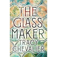 The Glassmaker - Tracy Chevalier