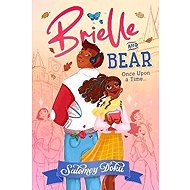 Brielle and Bear: Once Upon a Time (Brielle and Bear, Book 1) - 