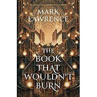 The Book That Wouldn´t Burn (The Library 1) - Mark Lawrence