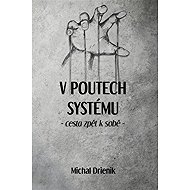 V poutech systému - Cesta zpět k sobě - 