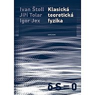 Klasická teoretická fyzika - Igor Jex  Ivan Štoll  Jiří Tolar