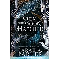When the Moon Hatched (The Moonfall Series, Book 1) - Sarah A. Parker
