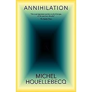 Annihilation - Michel Houellebecq