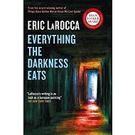 Everything the Darkness Eats - 