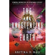 The Rages Trilogy - The Unrelenting Earth - 