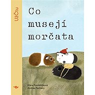 Co musejí morčata - Klára Pondělíčková
