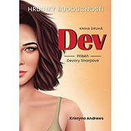 Hrdinky Budoucnosti 2 Dev - Příběh Devory Sharpové - 