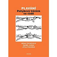 Plavání - Pohybový trénink ve vodě - Irena Čechovská