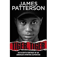 Tiger, Tiger - James Patterson