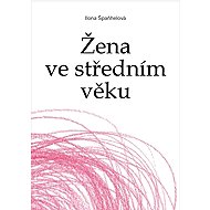 Žena ve středním věku - Ilona Špaňhelová