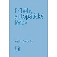 Příběhy autopatické léčby - Jiří Čehovský