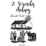 Z V/veselej chalupy - Jarmila Veselá