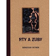 Rty a zuby - Bohuslav Reynek