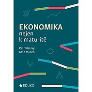 Ekonomika nejen k maturitě - Otto Münch  Petr Klínský