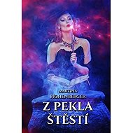 Z pekla štěstí - Martina Hohenberger