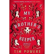 My Brother´s Keeper - Tim Powers