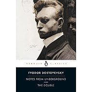Notes from Underground and the Double - Fjodor Michajlovič Dostojevskij