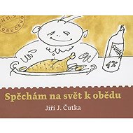 Spěchám na svět k obědu - 