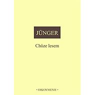 Chůze lesem - Ernst Jünger