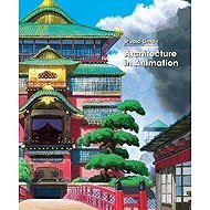 Studio Ghibli: Architecture in Animation - 