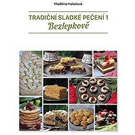 Tradiční sladké pečení 1 bezlepkově - Vladěna Halatová