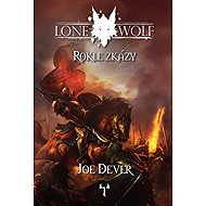 Lone Wolf 4: Rokle zkázy (gamebook) - Joe Dever