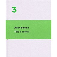 Tělo a archiv - Allan Sekula