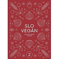 Slovegan 2 - Slovenská vegánska kuchárka - 