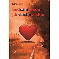 Buď sám sebou, jdi vlastní cestou - Karel Spilko