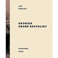 Kronika druhé republiky (slovensky) - Jiří Padevět