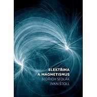 Elektřina a magnetismus - Bedřich Sedlák  Ivan Štoll