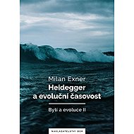 Heidegger a evoluční časovost - Milan Exner