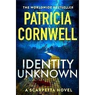 Identity Unknown - Patricia Cornwell