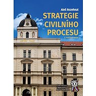Strategie civilního procesu - Aleš Rozehnal