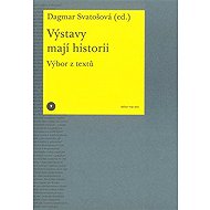 Výstavy mají historii - Výbor z textů - 