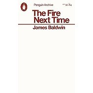 Fire Next Time - James Baldwin