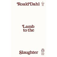 Lamb to the Slaughter - Roald Dahl