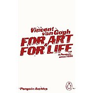 For Art and for Life - Vincent Van Gogh