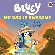 Bluey: My Dad Is Awesome - 