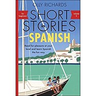 Short Stories in Spanish for Beginners, Volume 2 - Olly Richards