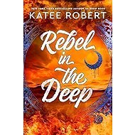 Rebel in the Deep - Katee Robert